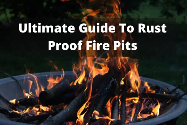 Rust Proof Fire PIt